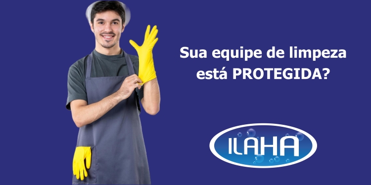 Sua equipe de limpeza está protegida?